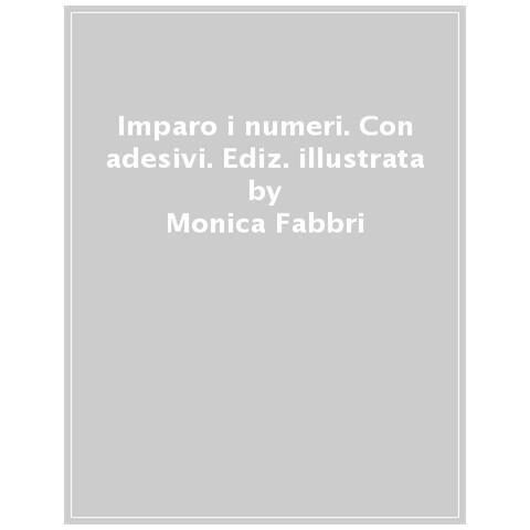 Monica Fabbri - Imparo I Numeri. Con Adesivi. Ediz. A Colori - Foto 1