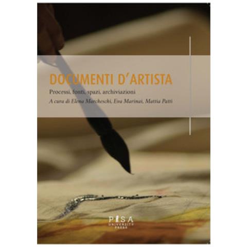 Elena Marcheschi - Documenti d'artista. Processi, fonti, spazi, archiviazioni - Foto 1