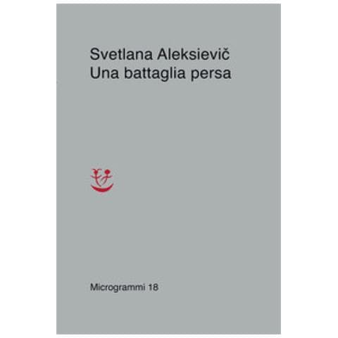 Svetlana Aleksievic - Una Battaglia Persa - Foto 1