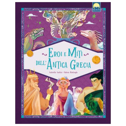 Gabriella Santini - Eroi E Miti Dell'antica Grecia. Ediz. A Colori - Foto 1