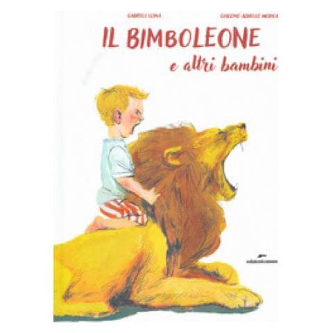 Gabriele Clima - Il bimboleone e altri bambini. Ediz. a colori - Foto 1