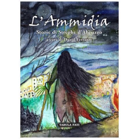 David Ferrante - L'ammidia. Storie di streghe d'Abruzzo - Foto 1