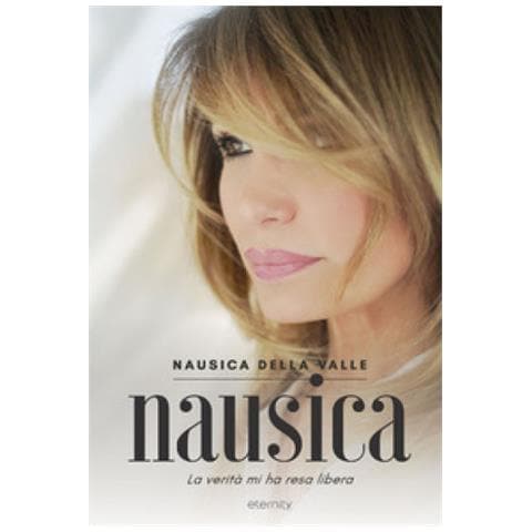 Nausica Della Valle - Nausica. La Verità Mi Ha Resa Libera - Foto 1