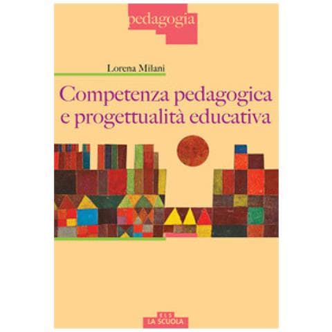 Lorena Milani - Competenza Pedagogica E Progettualità Educativa - Foto 1