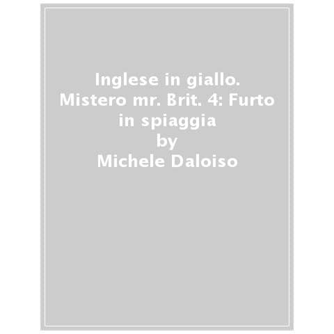 Michele Daloiso - Inglese in giallo. Che mistero mr. Brit!. Vol. 4: Furto in spiaggia - Foto 1