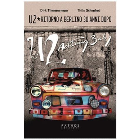 Dirk Timmerman - U2. Ritorno a Berlino 30 anni dopo - Foto 1