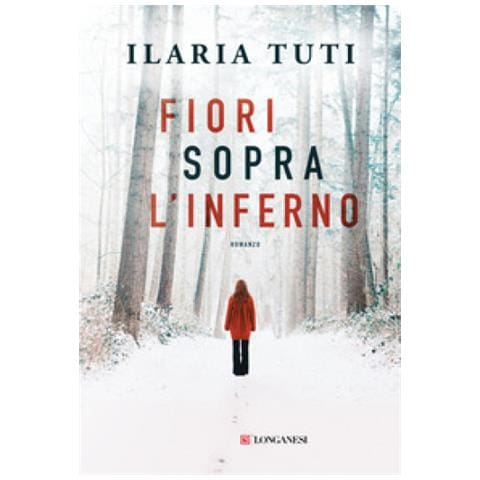 Ilaria Tuti - Fiori Sopra L'inferno. Nuova Ediz. - Foto 1