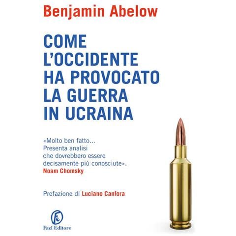 Benjamin Abelow - Come L'occidente Ha Provocato La Guerra In Ucraina - Foto 2