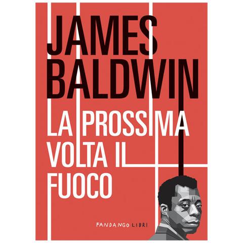 James Baldwin - La Prossima Volta Il Fuoco - Foto 2
