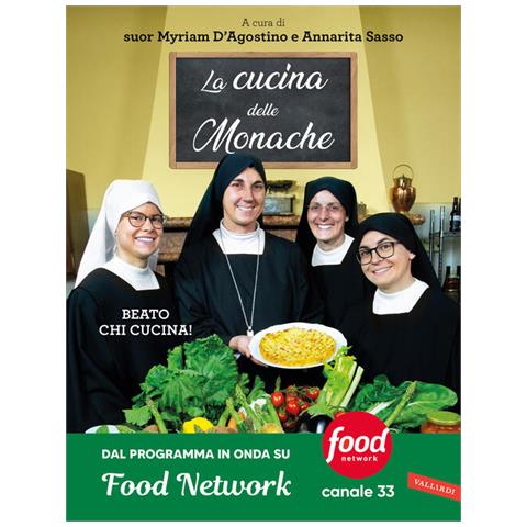 Myriam D'Agostino - La cucina delle monache. Beato chi cucina! - Foto 1