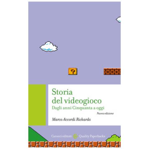 Marco Accordi Rickards - Storia Del Videogioco. Dagli Anni Cinquanta A Oggi. Nuova Ediz. - Foto 2