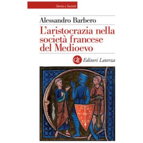 Alessandro Barbero - L'aristocrazia Nella Società Francese Del Medioevo - Foto 1
