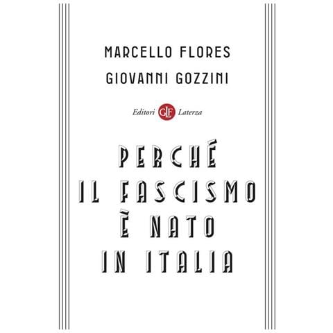 Marcello Flores - Perché il fascismo è nato in Italia - Foto 2