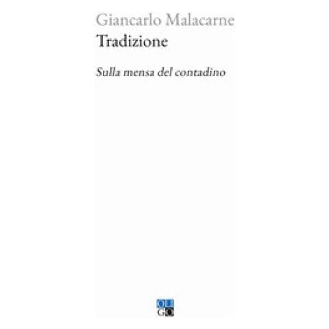 Giancarlo Malacarne - Tradizione. Sulla Mensa Del Contadino - Foto 1