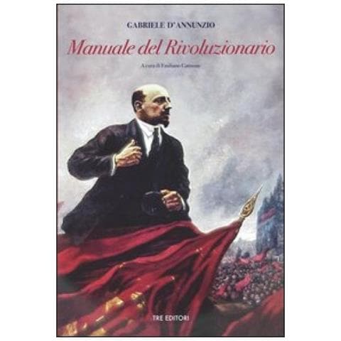 Gabriele D'Annunzio - Manuale del rivoluzionario - Foto 2