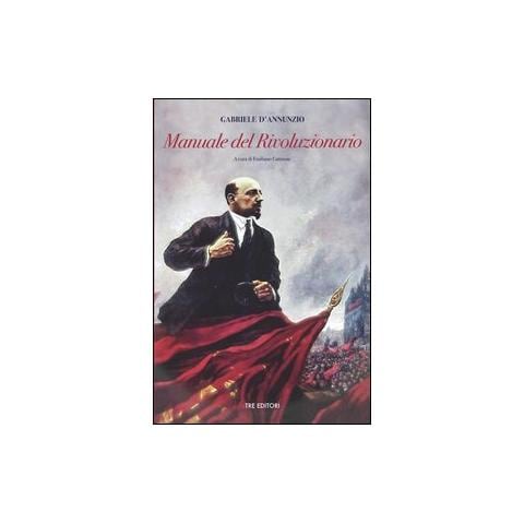 Gabriele D'Annunzio - Manuale del rivoluzionario - Foto 1
