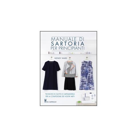 Wendy Ward - Manuale di sartoria per principianti - Foto 1