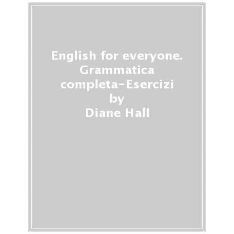 Diane Hall - English for everyone. Grammatica completa-Esercizi - Foto 1