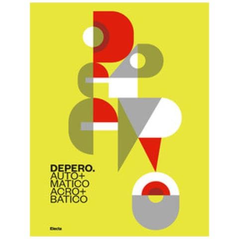 Nicoletta Boschiero - Depero. Automatico, acrobatico. Ediz. illustrata - Foto 1