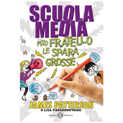 James Patterson, Lisa Papademetriou - Scuola Media. Mio Fratello Le Spara Grosse - Foto 2