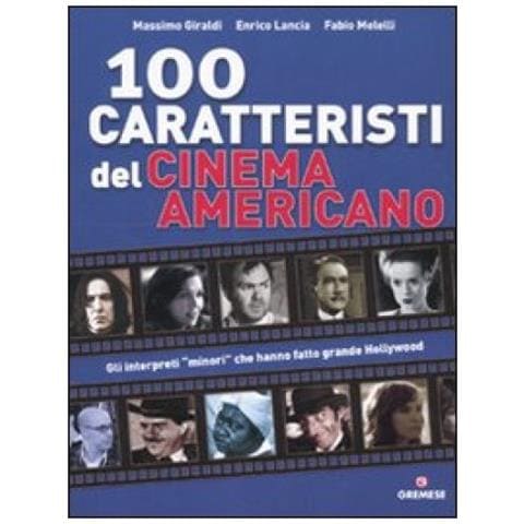 Massimo Giraldi - Cento caratteristi del cinema americano. Ediz. illustrata - Foto 2