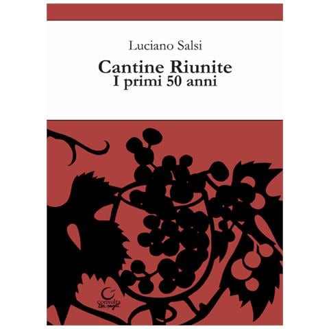 Luciano Salsi - Cantine riunite. I primi 50 anni - Foto 1