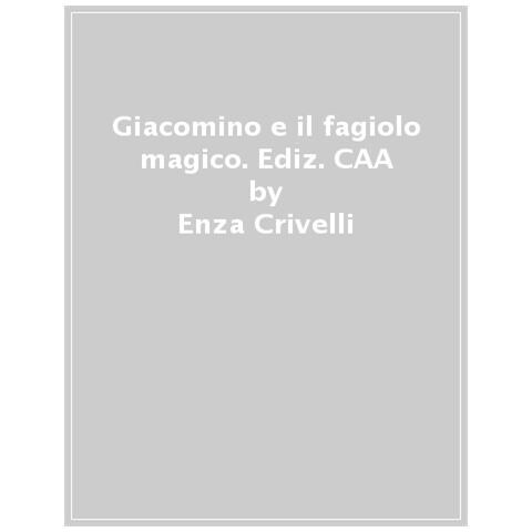 Enza Crivelli - Giacomino E Il Fagiolo Magico. Ediz. Caa - Foto 1