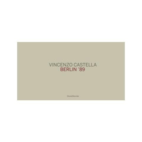 Frank Boehm - Vincenzo Castella. Berlin '89. Ediz. Tedesca, Italiana E Inglese - Foto 1