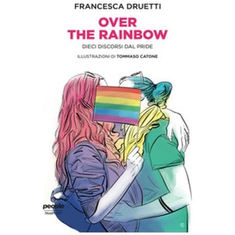 Tommaso Catone - Over the rainbow. Dieci discorsi dal Pride - Foto 1