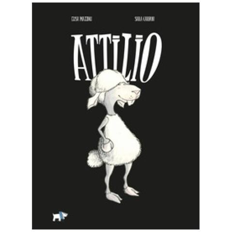 Elisa Mazzoli - Attilio. Ediz. a colori - Foto 1