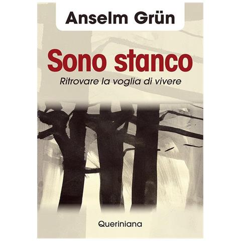 Anselm Grün - Sono stanco. Ritrovare la voglia di vivere - Foto 1