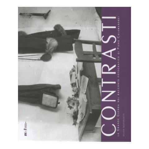 Giuseppe Ferrandi - Contrasti. La grande guerra nel racconto fotografico di Piero Calamandrei - Foto 1