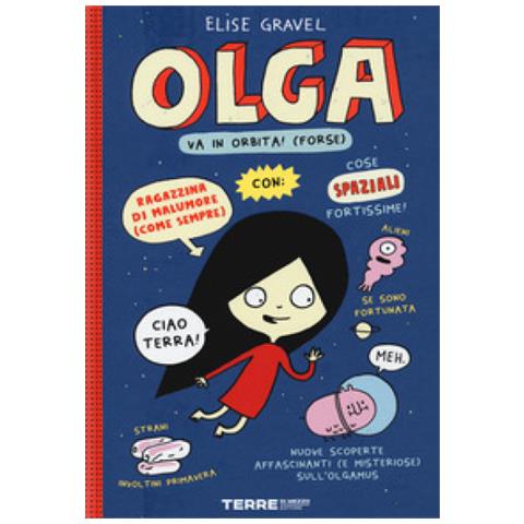 Elise Gravel - Olga Va In Orbita! (forse). Ediz. A Colori - Foto 1