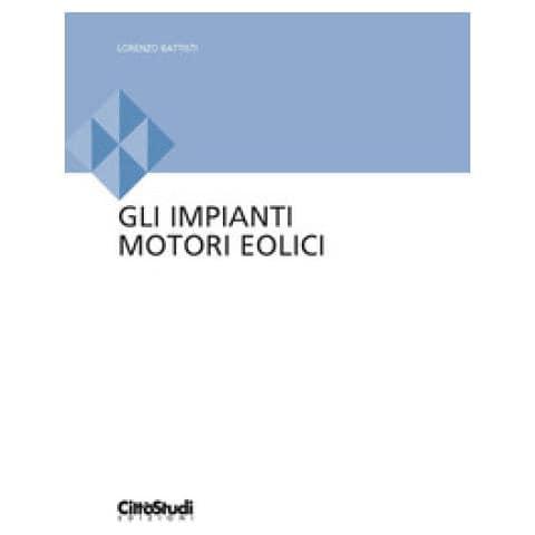 Lorenzo Battisti - Gli Impianti Motori Eolici - Foto 1