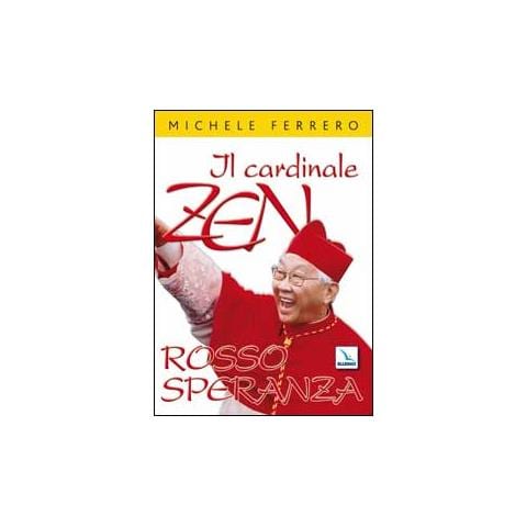 Michele Ferrero - Il cardinale Zen. Rosso speranza - Foto 1