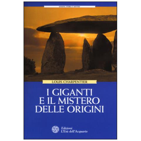 Louis Charpentier - I Giganti E Il Mistero Delle Origini (Nuova Edizione)  - Foto 3