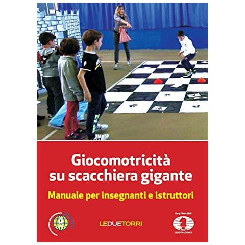 Giocomotricit? Su Scacchiera Gigante. Manuale Per Insegnanti E Istruttori - Foto 1