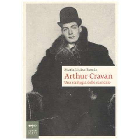 Maria Lluïsa Borràs - Arthur Cravan. Una strategia dello scandalo - Foto 1