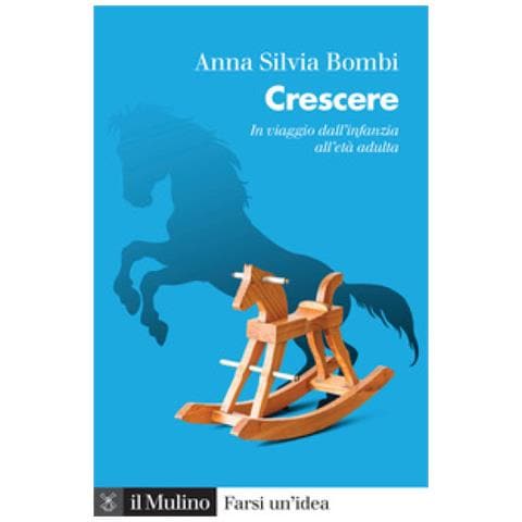 Anna Silvia Bombi - Crescere. In Viaggio Dall'infanzia All'età Adulta - Foto 1