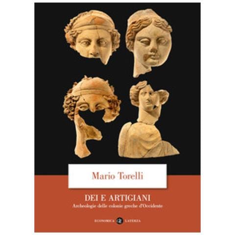 Mario Torelli - Dei E Artigiani. Archeologia Delle Colonie Greche D'occidente - Foto 1
