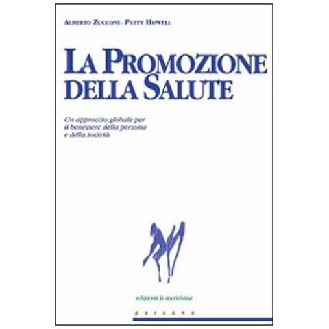 La promozione della salute. Un approccio globale per il benessere della persona e della società - Foto 1