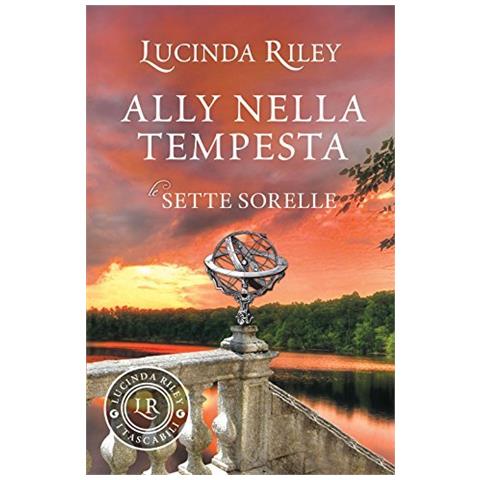 Lucinda Riley - Ally nella tempesta. Le sette sorelle - Foto 1
