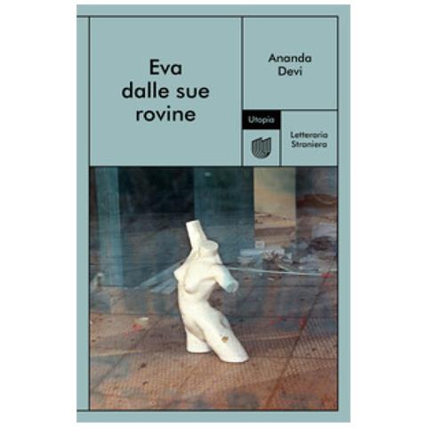Ananda Devi - Eva Dalle Sue Rovine - Foto 1
