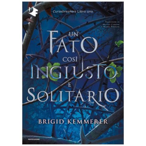 Brigid Kemmerer - Un Fato Così Ingiusto E Solitario. Cursebreakers. 1. - Foto 1