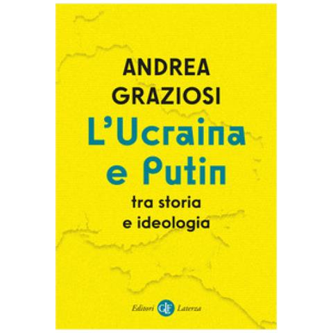 Andrea Graziosi - L'ucraina E Putin Tra Storia E Ideologia - Foto 1