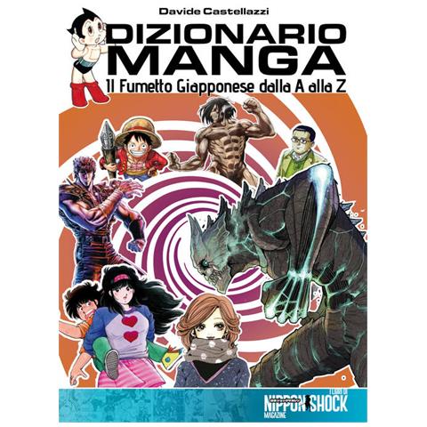 Davide Castellazzi - Dizionario Manga. Il Fumetto Giapponese Dalla A Alla Z - Foto 2