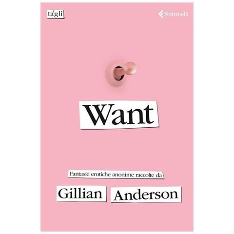 Gillian Anderson - Want. Fantasie erotiche anonime - Foto 1