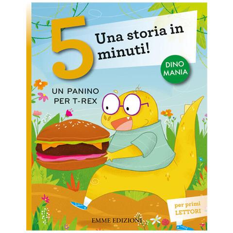 Stefano Bordiglioni - Un panino per T-Rex. Una storia in 5 minuti! Ediz. a colori - Foto 2