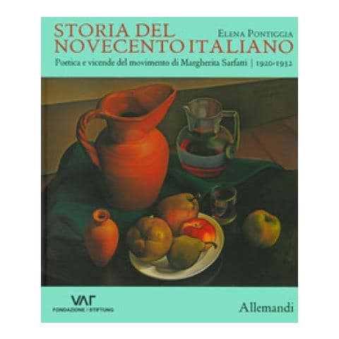 Elena Pontiggia - Storia Del Novecento Italiano. Poetica E Vicende Del Movimento Di Margherita Sarfatti. 1920-1932 - Foto 1