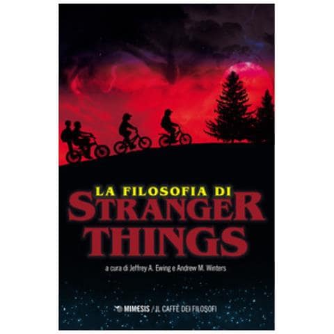 Jeffrey A. Ewing - La filosofia di Stranger Things - Foto 1